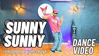 Sunny Sunny yariyan Dance |  Choreography By vishal Gautam |