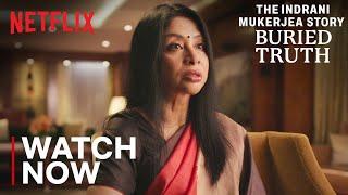 The Indrani Mukerjea Story: Buried Truth | Now Streaming