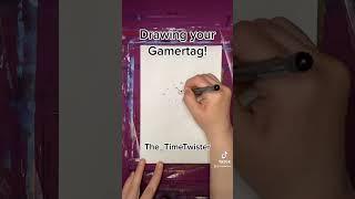 The Time Twister Gamertag Time Lapse Drawing