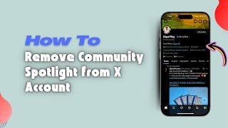 How to Remove Community Spotlight from X Account