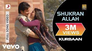 Shukran Allah Full Video - Kurbaan|Kareena Kapoor,Saif Ali Khan|Sonu Nigam,Shreya Ghoshal