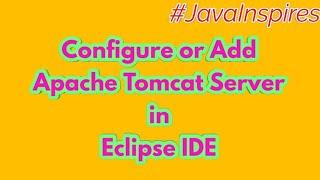 Configure or Add Apache Tomcat Server in Eclipse IDE | Java Inspires