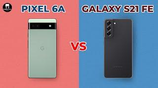 Pixel 6a vs Samsung Galaxy S21 FE - Which One to Buy During Flipkart's BBD?