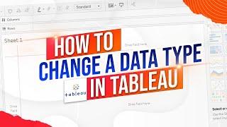 Two Ways to Change a Data Type in Tableau