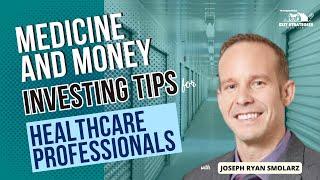 Medicine and Money: Investing Tips for Healthcare Professionals