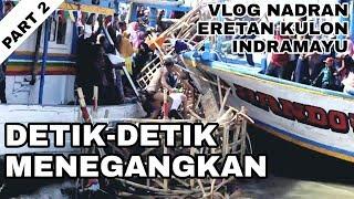 KAPALNYA TABRAKAN!! - [PART 2] UPACARA ADAT NADRAN ERETAN KULON INDRAMAYU | NGIHUYVLOG