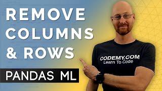 Remove Columns and Rows - Pandas For Machine Learning 7