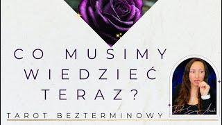 Co musimy wiedzieć teraz? Tarot bezterminowy, wszystkie znaki