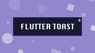 Epic Toasts with FlutterToast