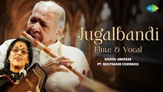 Jugalbandi Flute & Vocal | Kishori Amonkar & Pt. Hariprasad Chaurasia | Hindustani Classical Music