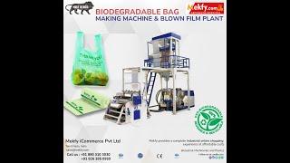 BIODEGRADABLE BAG MAKING MACHINE & BLOWN FILM PLANT