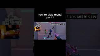 how to play reyna part 1