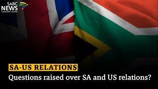 SA-US Relations I Questions raised over SA and US relations?