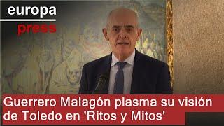 Guerrero Malagón plasma su visión de Toledo en 'Ritos y Mitos'