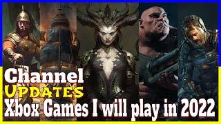 Channel Updates | Xbox Games I plan to play in 2022 | New Upcoming Main Game for this Channel