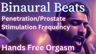 Penetration Prostate Stimulation | Binaural Beats | Pleasure Frequencies | Hands Free Orgasm