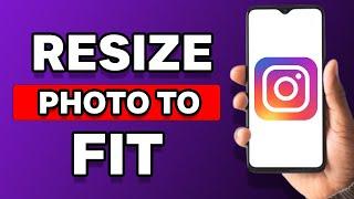 How To Resize Your Photo To Fit Instagram Without Cropping (Easy)