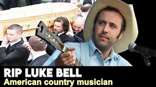 American Country Singer-songwriter, Luke Bell, is Dead at 32| Cause of Death| RIP Luke Bell