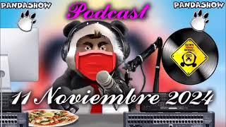 11 Noviembre 2024 El Panda Show