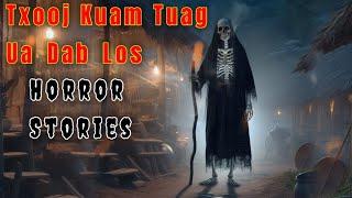 Horror Stories​ - Txooj Kuam​ Tuag​ Ua​ Dab​ Los​ 02-10-2024