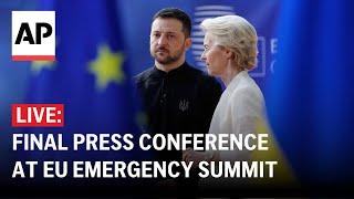 LIVE: Final press conference at EU emergency summit on Ukraine support and Europe's defense