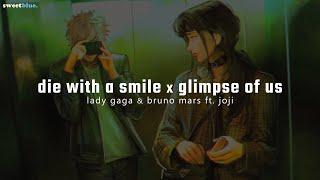 el mashup que todos necesitábamos escuchar | die with a smile x glimpse of us ft @adrianliao