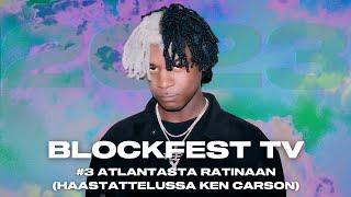 Atlantasta Ratinaan (haastattelussa Ken Carson) | #3 BLOCKFEST TV '23