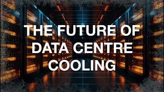 The Future of Data Centre Cooling