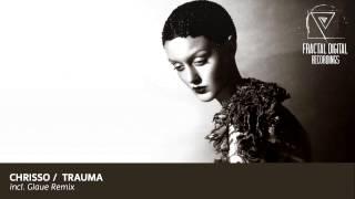Chrisso - Trauma (Glaue Remix) [OUT NOW]