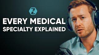 #5: Every Medical Specialty Explained