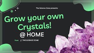 Learn How to Grow Crystals at Home