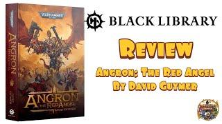 Black Library Review: Angron The Red Angel by David Guymer