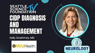 CIDP Diagnosis and Management - Kelly G. Gwathmey, MD