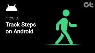 How to Track Steps on Android | Count Your Daily Steps on Android Smartphone