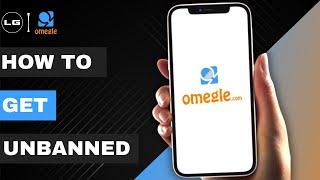 How To Get Unbanned From Omegle (iOS/Android)