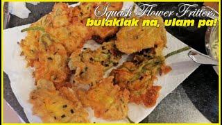 BULAKLAK NA ULAM | Squash Flower Fritters | From harvest to plate