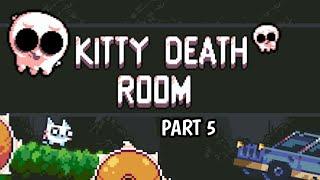 Finally BOSS - Kitty Death Room (Zone 1) part 5