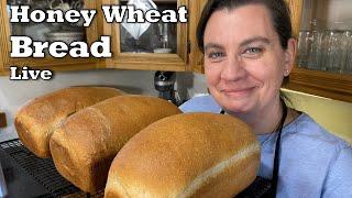 HONEY WHEAT BREAD - LIVE - Big Family Homestead