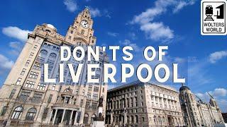 Liverpool: Don'ts of Liverpool