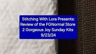 Review of the FGNormal Store 2 Stunning Joy Sunday Stamped Cross Stitch Kits 9/23/24