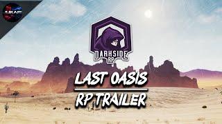 Last Oasis | DarksideRP | RP Trailer 2021