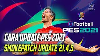 CARA PES 2021 UPDATE SMOKEPATCH 21.4.5 | JERSEY DAN TRANSFER PEMAIN 2023