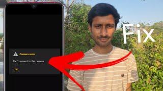 Fix Camera Error Can't connect to the Camera