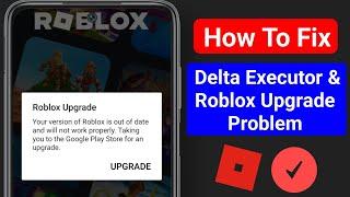 Delta Executor latest version ।। How To Fix Roblox upgrade problem ।। Delta Executor Update