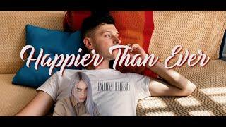 Billie Eilish-Happier Than Ever (russian cover/кавер на русском)