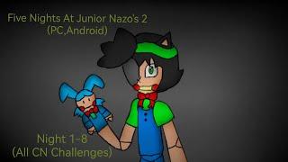 (Five Nights At Junior Nazo's 2 [PC/Android])(Full Playthrough 100% [Night 1-8 {All CN Challenges}])