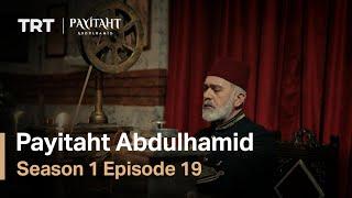 Payitaht Abdulhamid - Season 1 Episode 19 (English Subtitles)