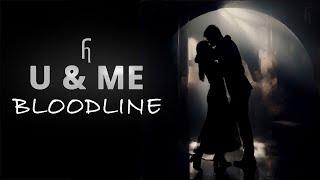 FH360 - U & Me Bloodline (Official Music) With Lyrics