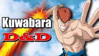 I Made Kuwabara from Yu Yu Hakusho in D&D