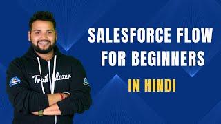 Introduction to Salesforce Flow Builder in Hindi | Day 1